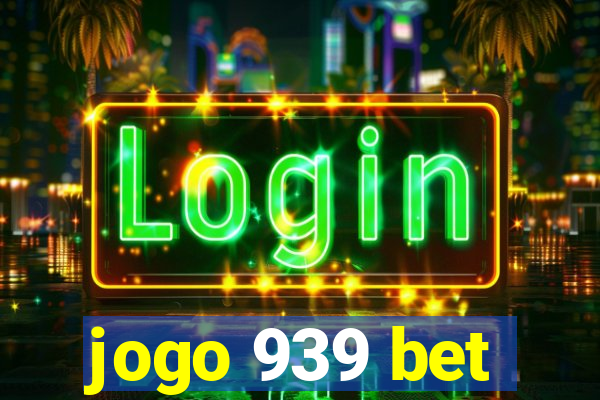 jogo 939 bet